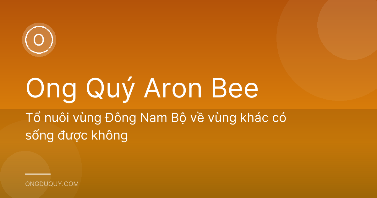 Tổ nuôi vùng Đông Nam Bộ về vùng khác có sống được không